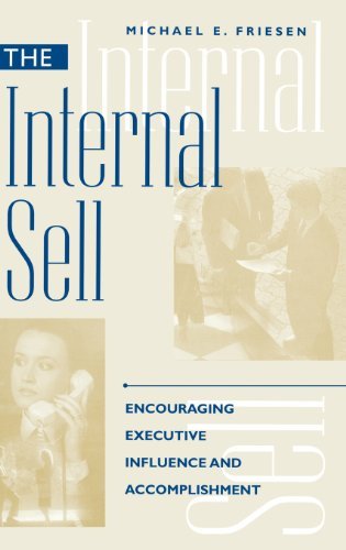 The Internal Sell: Encouraging Executive Influence and Accomplishment