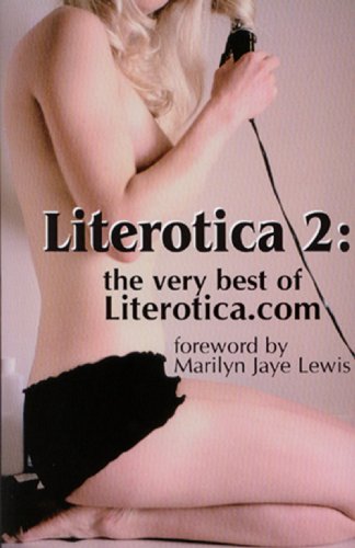 Literotica 2: The Very Best of Literotica.com Literotica 2: The Very Best of Literotica.com
