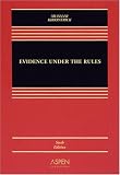 Evidence Under the Rules: Text, Cases and Problems