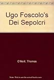 Of virgin muses and of love : a study of Foscolo's Dei sepolcri