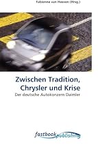 Zwischen Tradition, Chrysler und Krise: Der deutsche Autokonzern Daimler