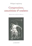 Compressions, concr�tions et coulures