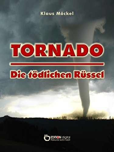 Tornado - Die tödlichen Rüssel: Fantastischer Roman (German Edition)