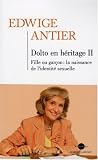 Dolto en h�ritage : Tome 2, Fille ou gar�on ? La naissance de l'identit� sexuelle