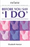 Relate: Before You Say I Do - Seven Crucial Questions to Ask Yourself Before Marriage (Relate)