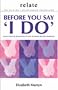 Relate: Seven crucial questions to answer before you say 'I do': Before You Say 
