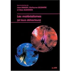 Les mat�rialismes (et leurs d�tracteurs)