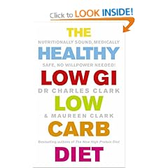 The Healthy Low GI Low Carb Diet: Nutritionally Sound, Medically Safe, No Willpower Needed!