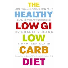 The Healthy Low GI Low Carb Diet: Nutritionally Sound, Medically Safe, No Willpower Needed!