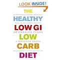 The Healthy Low GI Low Carb Diet: Nutritionally Sound, Medically Safe, No Willpower Needed!