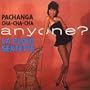 Pachanga Cha Cha Cha Anyone