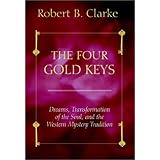 the four gold keys dreams transformation of the soul and the western mystery tradition