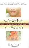 The Monkey in the Mirror: Essays on the Science of What Makes Us Human