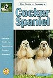 Guide to Owning a Cocker Spaniel (Re Dog)