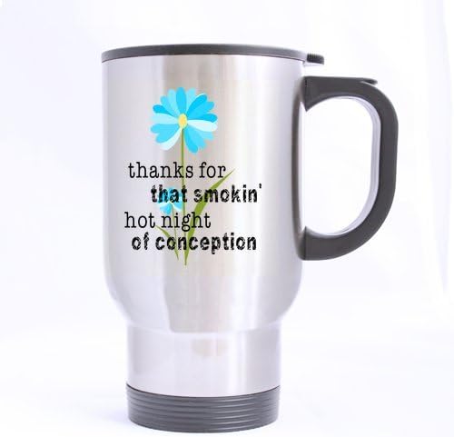 Pregnancy Reveal - Hotstyle Thanks for that smoking Hot Night of Conception Stainless Steel Travel Tea Mug/Tea Cup - 14 Oz