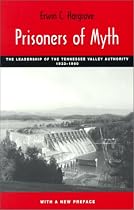 Prisoners Of Myth: Leadership Of Tennessee Valley Authority