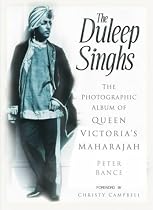 The Duleep Singhs: The Photographic Album of Queen Victoria's Maharajah: Photo Album of Queen Victoria's Maharajah
