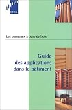 Les Panneaux � base de bois : Guide des applications dans le b�timent