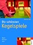 Die sch�nsten Kegelspiele. Regeln - Strategien - Tests