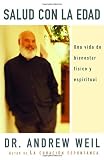 Salud con la edad: Una vida de bienestar físico y espiritual (Spanish Edition)