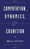 Computation, Dynamics, and Cognition