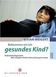 Bekommen wir ein gesundes Kind? - Vivian Weigert