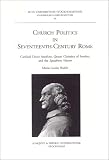 Church Politics in Seventeenth-Century Rome: Cardinal Decio Azzolino, Queen Christina of Sweden, and the Squadrone Volante (Acta Universitatis Stockholmiensis: Stockholm Studies in History, 60)