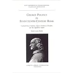 Church Politics in Seventeenth-Century Rome: Cardinal Decio Azzolino, Queen Christina of Sweden, and the Squadrone Volante (Acta Universitatis Stockholmiensis: Stockholm Studies in History, 60) book cover