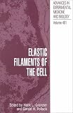 Elastic Filaments of the Cell (Advances in Experimental Medicine and Biology)
