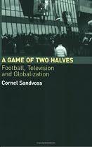 A Game of Two Halves: Football Fandom, Television and Globalisation (Comedia)