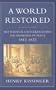 The World Restored: Metternich, Castlereagh, and the Problems of Peace, 1812-22