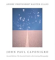 Adobe Photoshop Master Class: John Paul Caponigro (2nd Edition) (Adobe Master Class)