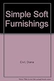 Simple soft furnishings : over 400 beautiful accesories to make for your home