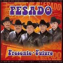 Pesado, Presente, Futuro
