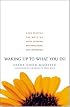 Waking Up to What You Do: A Zen Practice for Meeting Every Situation with Intelligence and Compassion (Shambhala Pocket Classics)