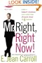 Mr. Right, Right Now!: How a Smart Woman Can Land Her Dream Man in 6 Weeks