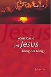 Produkt-Bild: K&ouml;nig David und Jesus, K&ouml;nig der K&ouml;nige