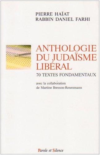Anthologie du judaïsme libéral : 70 Textes fondamentaux