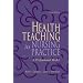 Health Teaching in Nursing Practice: A Professional Model (3rd Edition)