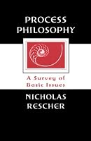 Process Philosophy: A Survey of Basic Issues