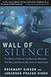 Wall of Silence: The Untold Story of the Medical Mistakes that Kill and Injure Millions of Americans