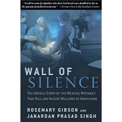 Wall of Silence: The Untold Story of the Medical Mistakes that Kill and Injure Millions of Americans