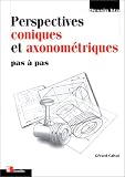 Perspectives coniques et axonom�triques pas � pas