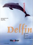 Delfin - Einbändige Ausgabe. Lehrwerk für Deutsch als Fremdsprache: Delfin, neue Rechtschreibung, Lehrbuch, m. 2 Audio-CDs: Lehrwerk als Fremdsprache