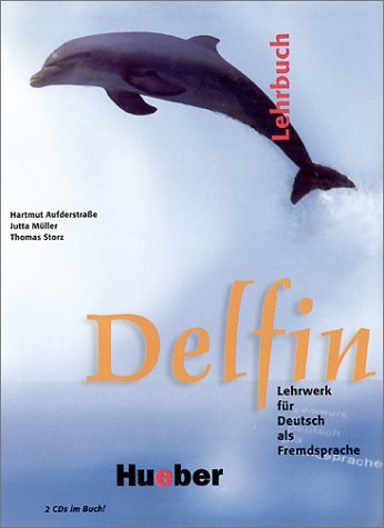 Max Hueber Verlag Delfin - Einb&auml;ndige Ausgabe. Lehrwerk f&uuml;r Deutsch als Fremdsprache: Delfin, neue Rechtschreibung, Lehrbuch, m. 2 Audio-CDs: Lehr ...