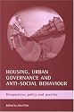 Housing, Urban Governance and Anti-social Behaviour: Perspectives, Policy and Practice