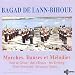 Bagad de lann bihou�, Marche danse et m�lodies