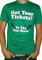 Got Your Tickets to the Gun Show T-shirt (Men's Kelly Green)