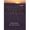 Historical Atlas of Canada: Volume III: Addressing the Twentieth Century