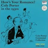 How's Your Romance?: Cole Porter in the 1930s, Disc One 1930-1934 by Cole Porter